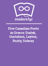Five Canadian Poets in Greece: Dudek, Gustafson, Layton, Purdy, Solway