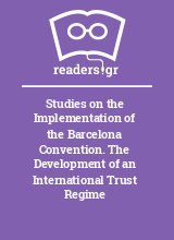 Studies on the Implementation of the Barcelona Convention. The Development of an International Trust Regime