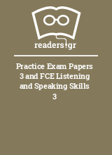 Practice Exam Papers 3 and FCE Listening  and Speaking Skills 3
