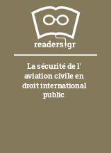 La sécurité de l' aviation civile en droit international public