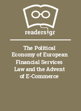 The Political Economy of European Financial Services Law and the Advent of E-Commerce