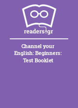 Channel your English: Beginners: Test Booklet