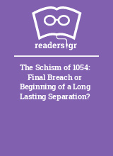 The Schism of 1054: Final Breach or Beginning of a Long Lasting Separation?