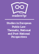 Studies in European Public Law: Thematic, National and Post-National Perspectives