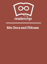 Mrs Dora and Flitsam