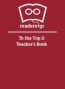 To the Top 2: Teacher's Book