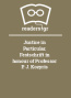 Justice in Particular. Festschrift in honour of Professor P. J. Kozyris
