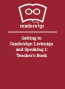 Getting to Cambridge: Listenign and Speaking 1: Teacher's Book