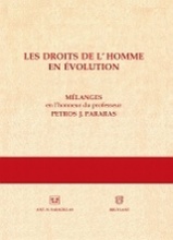 Les droits de l'homme en evolution: Melanges en l'honneur du professeur Petros J. Pararas