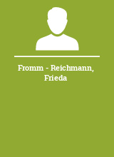 Fromm - Reichmann Frieda