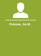 Fishman Jon M.