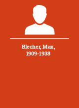 Blecher Max 1909-1938