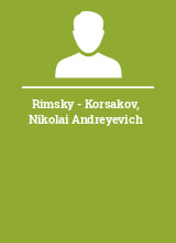 Rimsky - Korsakov Nikolai Andreyevich