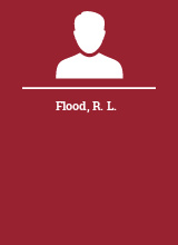 Flood R. L.