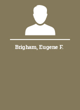 Brigham Eugene F.