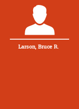 Larson Bruce R.
