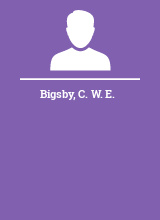 Bigsby C. W. E.