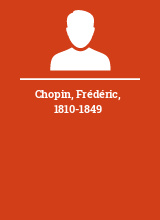 Chopin Frédéric 1810-1849