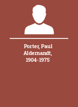 Porter Paul Aldernandt 1904-1975