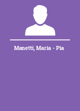 Manetti Maria - Pia