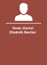 Stowe Harriet Elizabeth Beecher
