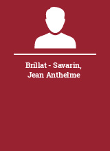 Brillat - Savarin Jean Anthelme