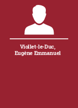 Viollet-le-Duc Eugène Emmanuel