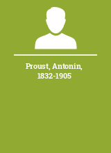 Proust Antonin 1832-1905