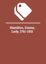 Hamilton, Emma, Lady, 1761-1815