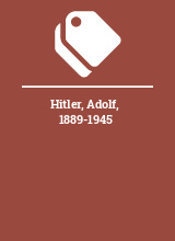 Hitler, Adolf, 1889-1945