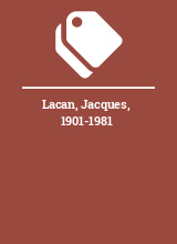 Lacan, Jacques, 1901-1981