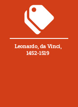 Leonardo, da Vinci, 1452-1519