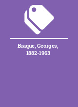 Braque, Georges, 1882-1963