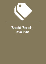 Brecht, Bertolt, 1898-1956
